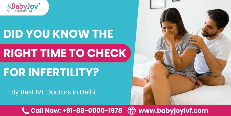 Did you know the right time to check for infertility?